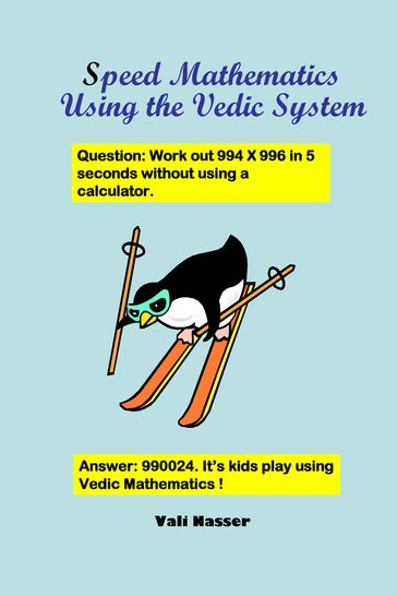 Speed Mathematics Using the Vedic System - Vali Nasser