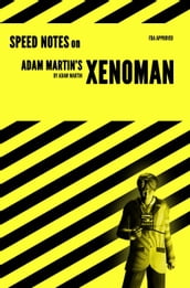 Speed Notes on Adam Martin s Xenoman