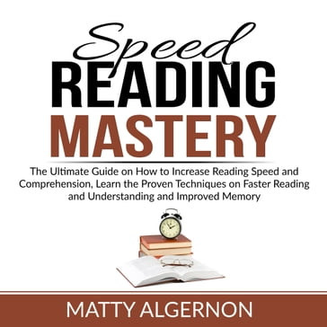 Speed Reading Mastery - Matty Algernon
