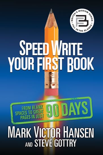 Speed Write Your First Book - Mark Victor Hansen - Steve Gottry