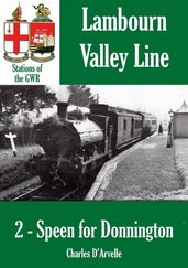 Speen for Donnington: Stations of the Great Western Railway GWR