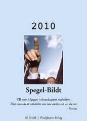 Spegel-Bildt, 2010. CB som klippan i okunskapens malström.