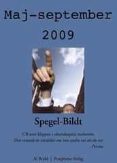 Spegel-Bildt, maj - september 2009. CB som klippan i okunskapens malström.