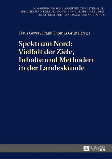 Spektrum Nord: Vielfalt der Ziele, Inhalte und Methoden in der Landeskunde - Frank Thomas Grub - Klaus Geyer