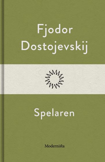 Spelaren - Fjodor Dostojevskij