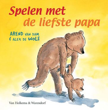 Spelen met de liefste papa - Alex De Wolf - Arend van Dam