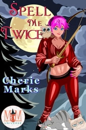 Spell Me Twice: Magic and Mayhem Universe