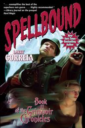 Spellbound: Book II of the Grimnoir Chronicles