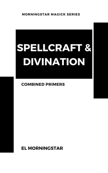 Spellcraft & Divination: Two Primers - El Morningstar