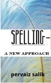 Spelling: A New Approach