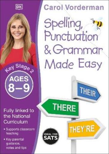 Spelling, Punctuation & Grammar Made Easy, Ages 8-9 (Key Stage 2) - Carol Vorderman