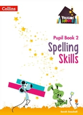 Spelling Skills Pupil Book 2 (Treasure House)