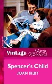 Spencer s Child (Mills & Boon Vintage Superromance)