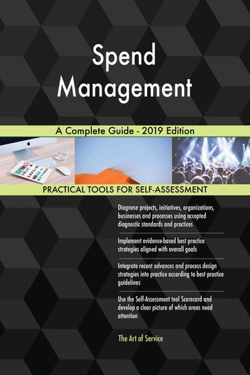 Spend Management A Complete Guide - 2019 Edition - Gerardus Blokdyk
