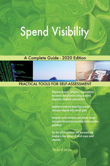 Spend Visibility A Complete Guide - 2020 Edition - Gerardus Blokdyk