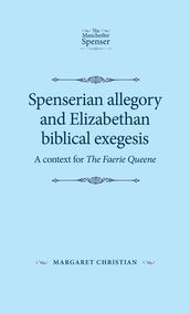 Spenserian allegory and Elizabethan biblical exegesis