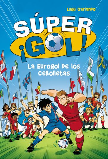 Súper ¡Gol! 7 - La Eurogol de los Cebolletas - Luigi Garlando