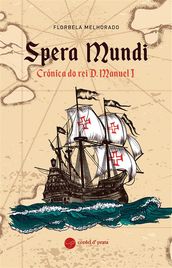 Spera Mundi - Crónica do rei D. Manuel I