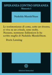 Speranza contro speranza. Memorie. Ediz. integrale. 1.