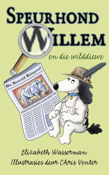 Speurhond Willem en die wilddiewe - Elizabeth Wasserman