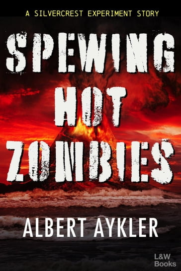 Spewing Hot Zombies - Albert Aykler