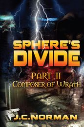 Sphere s Divide Part 2: Composer of Wrath