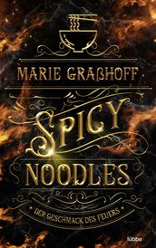 Spicy Noodles Der Geschmack des Feuers