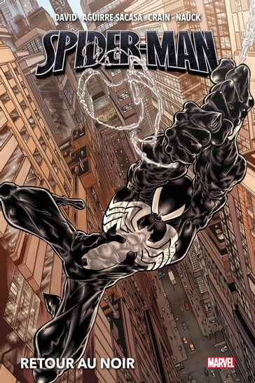 Spider-Man : Retour au noir - Clayton Crain - David Peter - Roberto Aguirre-Sacasa - Todd Nauck