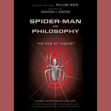 Spider-Man and Philosophy - William Irwin - Jonathan J. Sanford