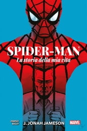 Spider-Man: La storia della mia vita - J. Jonah Jameson