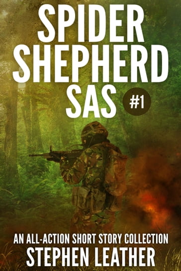 Spider Shepherd: SAS (Volume 1) - Stephen Leather