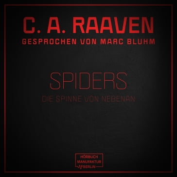 Spiders - Die Spinne von nebenan (ungekürzt) - C. A. Raaven