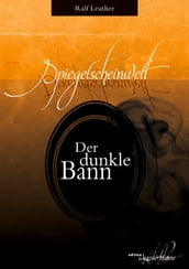 Spiegelscheinwelt: Der dunkle Bann