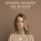 Spiegeltje, spiegeltje aan de wand