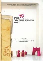 Spiele entwickeln 20122015 Band I