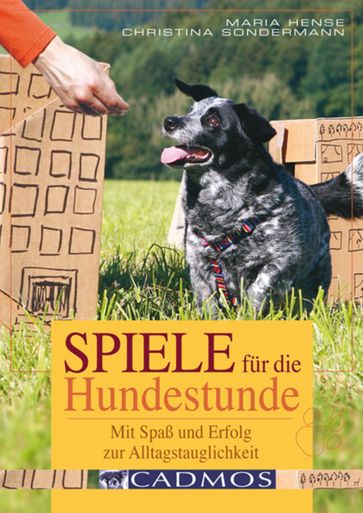 Spiele für die Hundestunde - Christina Sondermann - Marina Hense