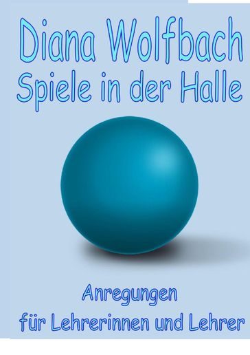 Spiele in der Halle - Diana Wolfbach