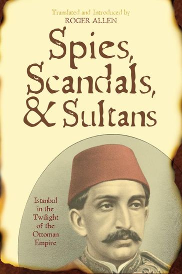 Spies, Scandals, and Sultans