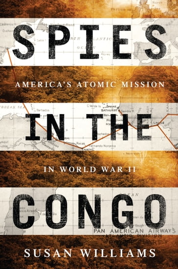 Spies in the Congo - Susan Williams