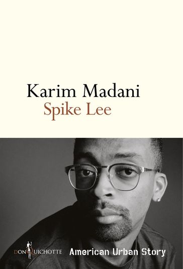 Spike Lee. American Urban Story - Karim Madani