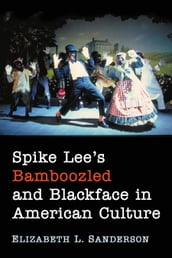 Spike Lee s Bamboozled and Blackface in American Culture
