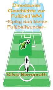 Spiky das kleine Fussballwunder