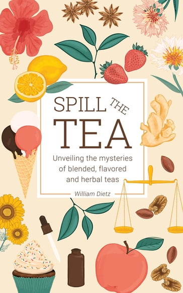 Spill The Tea - William Dietz
