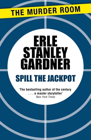 Spill the Jackpot - Erle Stanley Gardner