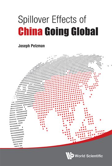 Spillover Effects Of China Going Global - Joseph Pelzman