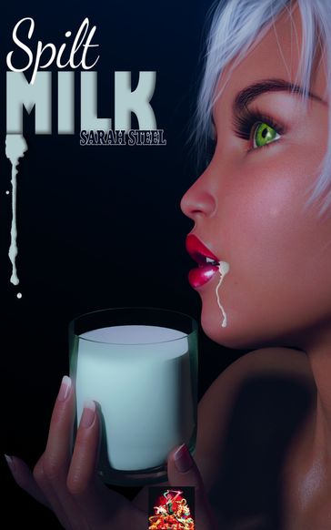 Spilt Milk - Sarah Steel