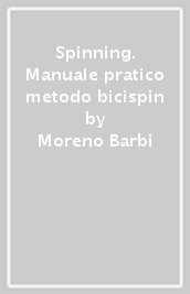 Spinning. Manuale pratico metodo bicispin