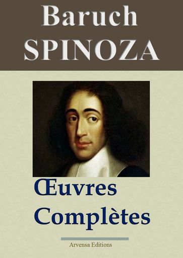 Spinoza : Oeuvres complètes - Baruch Spinoza