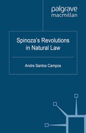 Spinoza s Revolutions in Natural Law