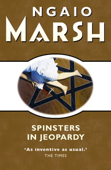 Spinsters in Jeopardy (The Ngaio Marsh Collection) - Ngaio Marsh